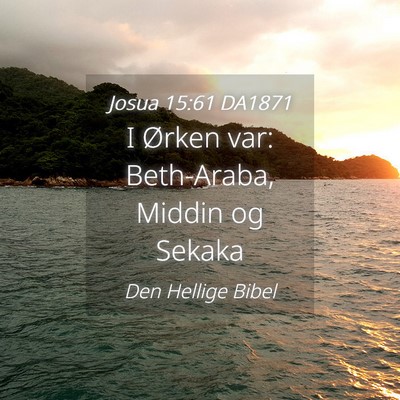 Picture 04 - Josua 15:61 DA1871 - I Ørken var: Beth-Araba, Middin og - Bible Verse Picture