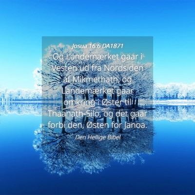 Picture 04 - Josua 16:6 DA1871 - Og Landemærket gaar i Vesten ud fra Nordsiden af - Bible Verse Picture