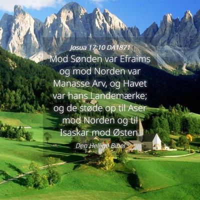 Picture 04 - Josua 17:10 DA1871 - Mod Sønden var Efraims og mod Norden var Manasse - Bible Verse Picture