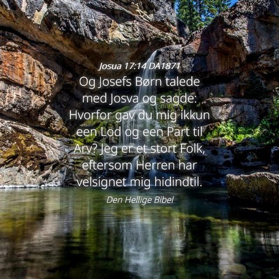 Picture 04 - Josua 17:14 DA1871 - Og Josefs Børn talede med Josva og sagde: - Bible Verse Picture