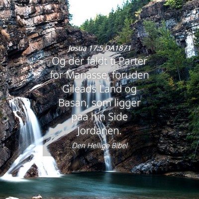 Picture 04 - Josua 17:5 DA1871 - Og der faldt ti Parter for Manasse, foruden - Bible Verse Picture