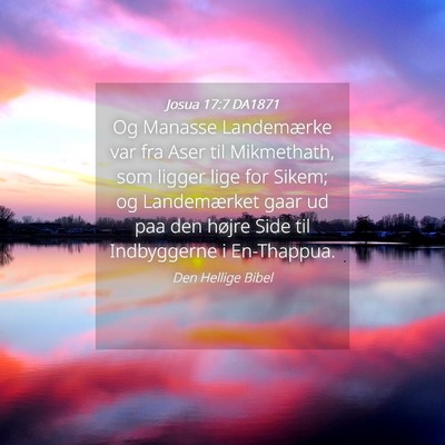 Picture 04 - Josua 17:7 DA1871 - Og Manasse Landemærke var fra Aser til - Bible Verse Picture