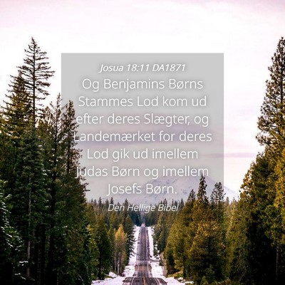 Picture 04 - Josua 18:11 DA1871 - Og Benjamins Børns Stammes Lod kom ud efter - Bible Verse Picture