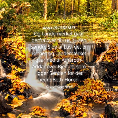 Picture 04 - Josua 18:13 DA1871 - Og Landemærket gaar derfra over til Lus, til den - Bible Verse Picture