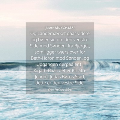 Picture 04 - Josua 18:14 DA1871 - Og Landemærket gaar videre og bøjer sig om den - Bible Verse Picture