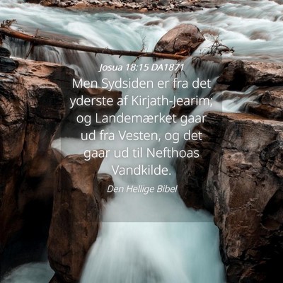 Picture 04 - Josua 18:15 DA1871 - Men Sydsiden er fra det yderste af - Bible Verse Picture