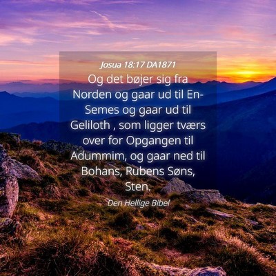 Picture 04 - Josua 18:17 DA1871 - Og det bøjer sig fra Norden og gaar ud til - Bible Verse Picture