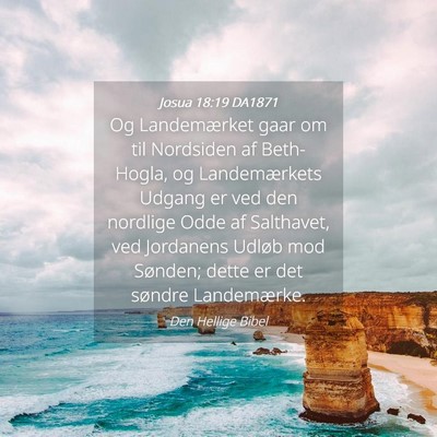 Picture 04 - Josua 18:19 DA1871 - Og Landemærket gaar om til Nordsiden af - Bible Verse Picture