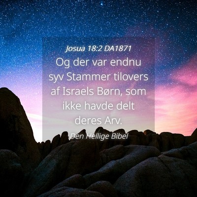 Picture 04 - Josua 18:2 DA1871 - Og der var endnu syv Stammer tilovers af Israels - Bible Verse Picture