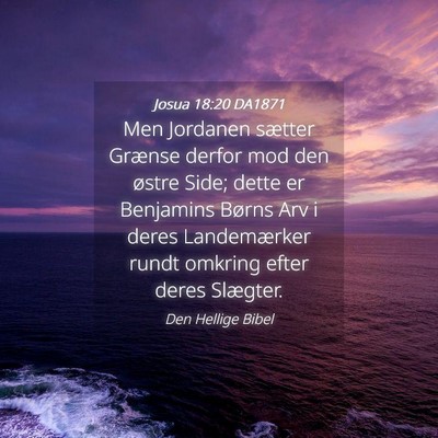Picture 04 - Josua 18:20 DA1871 - Men Jordanen sætter Grænse derfor mod den - Bible Verse Picture
