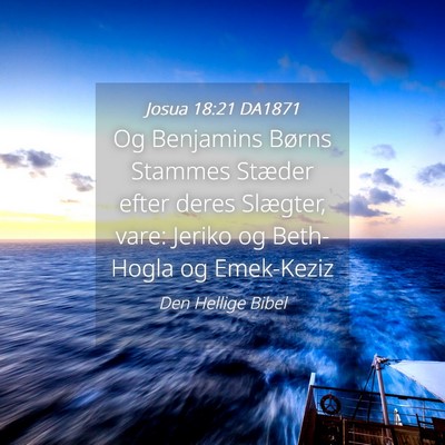Picture 04 - Josua 18:21 DA1871 - Og Benjamins Børns Stammes Stæder efter deres - Bible Verse Picture