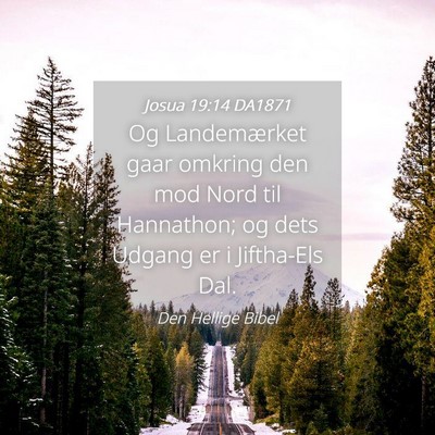 Picture 04 - Josua 19:14 DA1871 - Og Landemærket gaar omkring den mod Nord til - Bible Verse Picture