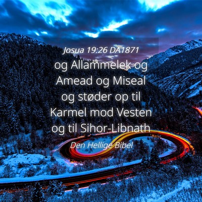 Picture 04 - Josua 19:26 DA1871 - og Allammelek og Amead og Miseal og støder op - Bible Verse Picture