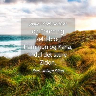 Picture 04 - Josua 19:28 DA1871 - og Ebron og Rehob og Hammon og Kana, indtil det - Bible Verse Picture