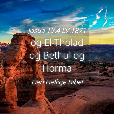 Picture 04 - Josua 19:4 DA1871 - og El-Tholad og Bethul og - Bible Verse Picture