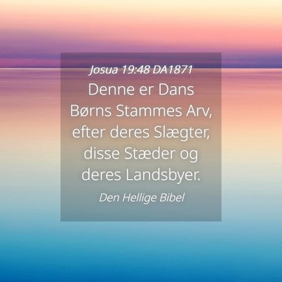 Picture 04 - Josua 19:48 DA1871 - Denne er Dans Børns Stammes Arv, efter deres - Bible Verse Picture