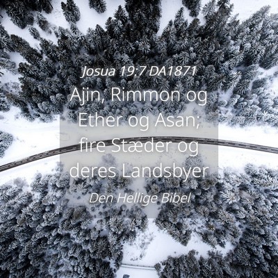 Picture 04 - Josua 19:7 DA1871 - Ajin, Rimmon og Ether og Asan; fire Stæder og - Bible Verse Picture