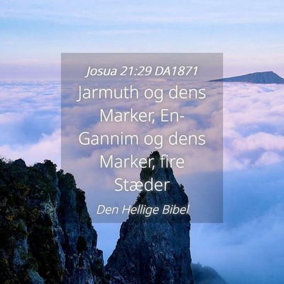Picture 04 - Josua 21:29 DA1871 - Jarmuth og dens Marker, En-Gannim og dens Marker, - Bible Verse Picture