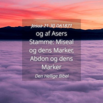 Picture 04 - Josua 21:30 DA1871 - og af Asers Stamme: Miseal og dens Marker, Abdon - Bible Verse Picture