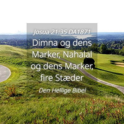 Picture 04 - Josua 21:35 DA1871 - Dimna og dens Marker, Nahalal og dens Marker, - Bible Verse Picture