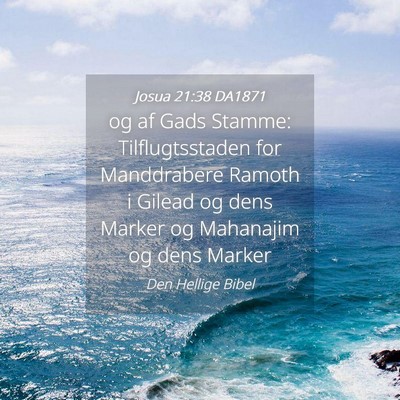 Picture 04 - Josua 21:38 DA1871 - og af Gads Stamme: Tilflugtsstaden for - Bible Verse Picture