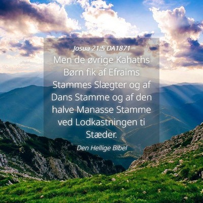 Picture 04 - Josua 21:5 DA1871 - Men de øvrige Kahaths Børn fik af Efraims - Bible Verse Picture