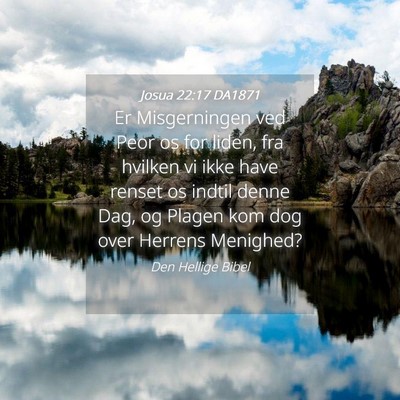Picture 04 - Josua 22:17 DA1871 - Er Misgerningen ved Peor os for liden, fra - Bible Verse Picture