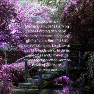 Picture 04 - Josua 22:9 DA1871 - Saa vendte Rubens Børn og Gads Børn og den - Bible Verse Picture