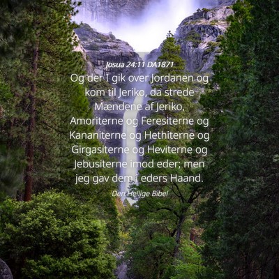 Picture 04 - Josua 24:11 DA1871 - Og der I gik over Jordanen og kom til Jeriko, da - Bible Verse Picture