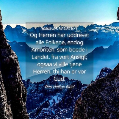 Picture 04 - Josua 24:18 DA1871 - Og Herren har uddrevet alle Folkene, endog - Bible Verse Picture