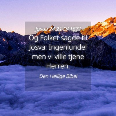 Picture 04 - Josua 24:21 DA1871 - Og Folket sagde til Josva: Ingenlunde! men vi - Bible Verse Picture