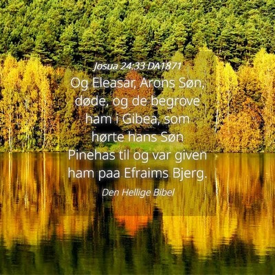 Picture 04 - Josua 24:33 DA1871 - Og Eleasar, Arons Søn, døde, og de begrove ham - Bible Verse Picture