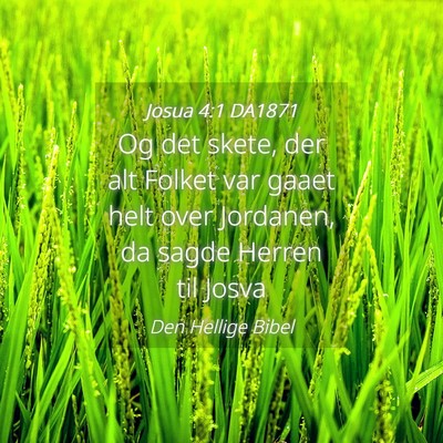 Picture 04 - Josua 4:1 DA1871 - Og det skete, der alt Folket var gaaet helt over - Bible Verse Picture
