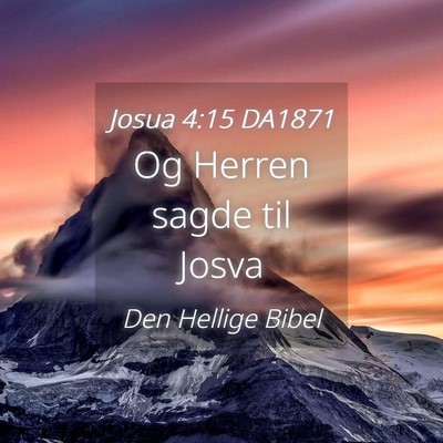 Picture 04 - Josua 4:15 DA1871 - Og Herren sagde til - Bible Verse Picture