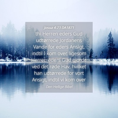 Picture 04 - Josua 4:23 DA1871 - thi Herren eders Gud udtørrede Jordanens Vande - Bible Verse Picture