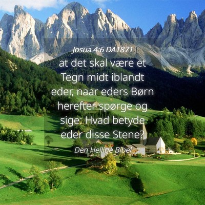 Picture 04 - Josua 4:6 DA1871 - at det skal være et Tegn midt iblandt eder, naar - Bible Verse Picture