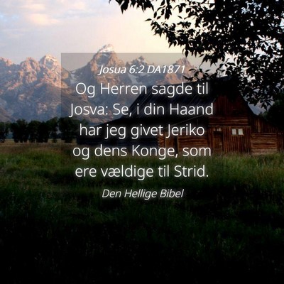 Picture 04 - Josua 6:2 DA1871 - Og Herren sagde til Josva: Se, i din Haand har - Bible Verse Picture