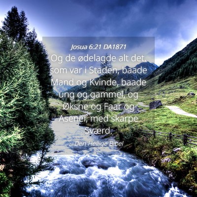 Picture 04 - Josua 6:21 DA1871 - Og de ødelagde alt det, som var i Staden, baade - Bible Verse Picture
