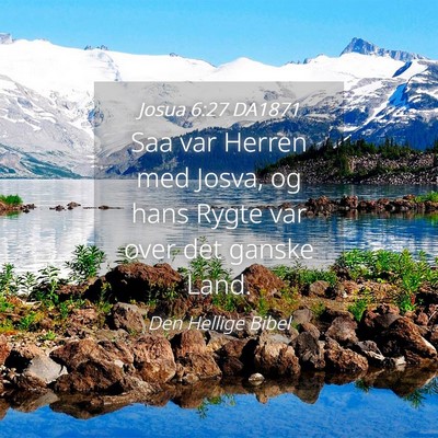 Picture 04 - Josua 6:27 DA1871 - Saa var Herren med Josva, og hans Rygte var over - Bible Verse Picture