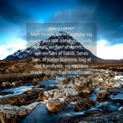 Picture 04 - Josua 7:1 DA1871 - Men Israels Børn forgrebe sig saare paa det - Bible Verse Picture