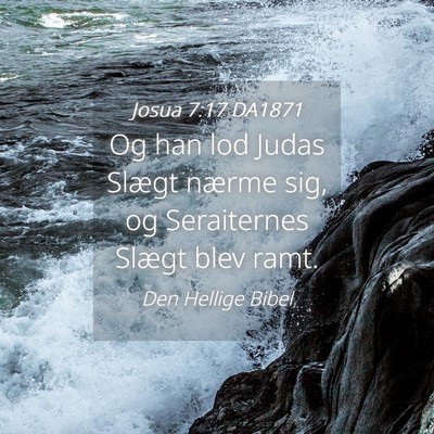 Picture 04 - Josua 7:17 DA1871 - Og han lod Judas Slægt nærme sig, og - Bible Verse Picture
