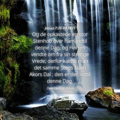 Picture 04 - Josua 7:26 DA1871 - Og de opkastede en stor Stenhob over ham indtil - Bible Verse Picture