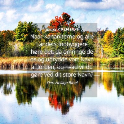 Picture 04 - Josua 7:9 DA1871 - Naar Kananiterne og alle Landets Indbyggere høre - Bible Verse Picture