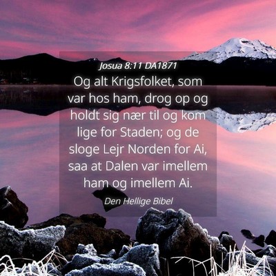 Picture 04 - Josua 8:11 DA1871 - Og alt Krigsfolket, som var hos ham, drog op og - Bible Verse Picture