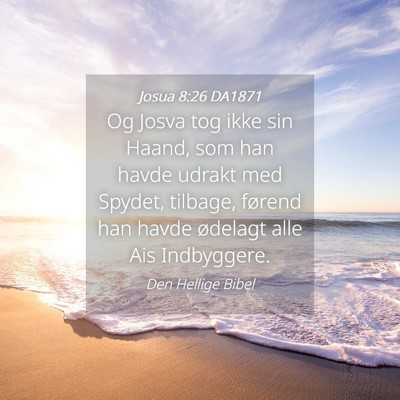 Picture 04 - Josua 8:26 DA1871 - Og Josva tog ikke sin Haand, som han havde udrakt - Bible Verse Picture