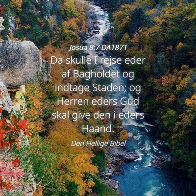 Picture 04 - Josua 8:7 DA1871 - Da skulle I rejse eder af Bagholdet og indtage - Bible Verse Picture