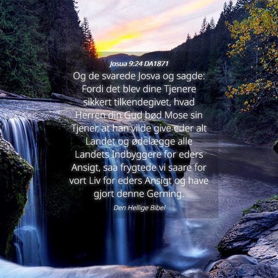 Picture 04 - Josua 9:24 DA1871 - Og de svarede Josva og sagde: Fordi det blev dine - Bible Verse Picture