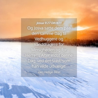 Picture 04 - Josua 9:27 DA1871 - Og Josva satte dem paa den samme Dag til - Bible Verse Picture