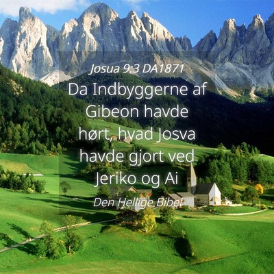 Picture 04 - Josua 9:3 DA1871 - Da Indbyggerne af Gibeon havde hørt, hvad Josva - Bible Verse Picture