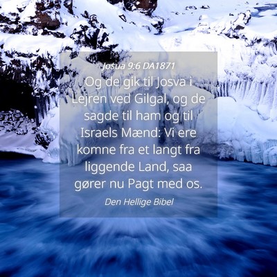 Picture 04 - Josua 9:6 DA1871 - Og de gik til Josva i Lejren ved Gilgal, og de - Bible Verse Picture